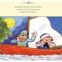 Johnny Gruelle Raggedy Andy Goes Sailing - Written & Illustrated by Johnny