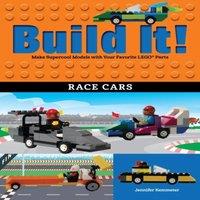 Jennifer Kemmeter Build It Race Cars : Make Supercool Models with Your Favorite