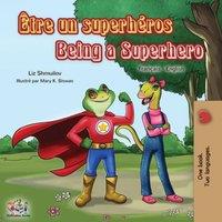 Liz Shmuilov Etre un superheros Being a Superhero : French English Bilingual