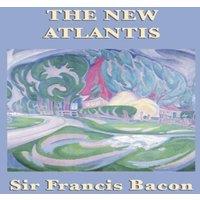 Francis Bacon The New Atlantis: Bacon's Utopian Vision of Knowledge and in White