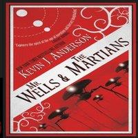 Kevin J. Anderson Mr. Wells the Martians: A Thrilling Eyewitness Account of the in White