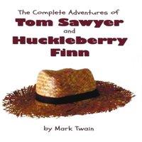Mark Twain The Complete Adventures of Tom Sawyer & Huckleberry Finn