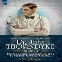 R Austin Freeman Collected Short Stories Featuring Doctor John Thorndyke Volume 2: in White