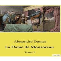 Alexandre Dumas La Dame de Monsoreau:Les aventures rocambolesques de frere