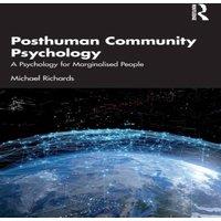 Michael Richards Posthuman Community Psychology: A Psychology for Marginalised in White