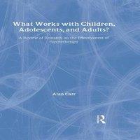 Alan Carr What Works with Children, Adolescents, & Adults?: A Review of in White