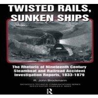 John Brockman Twisted Rails, Sunken Ships: The Rhetoric of Nineteenth Century