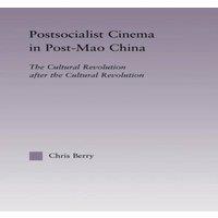 Chris Berry Postsocialist Cinema in Post-Mao China: The Cultural Revolution in White