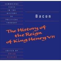 Francis Bacon Bacon: The History of the Reign of King Henry VII & Selected in White