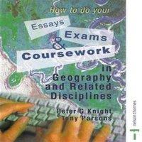Peter Knight How to do your Essays, Exams & Coursework in Geography and