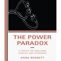 Anna Bennett Power Paradox : A Toolkit for Analyzing Conflict & Extremism in White