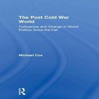 Michael Cox The Post Cold War World: Turbulence & Change in World Politics in White