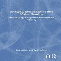 Rob Allison Bringing Relationships into Voice Hearing: Introducing a in White