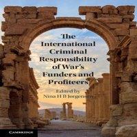Cambridge University Press The International Criminal Responsibility of War's Funders and