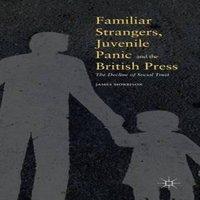 James Morrison Familiar Strangers, Juvenile Panic & the British Press : The