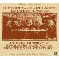 Albert Venn Dicey Lectures on the Relation Between Law & Public Opinion in England in White