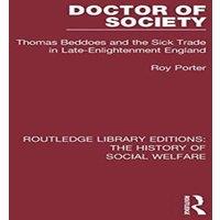 Roy Porter Doctor of Society: Tom Beddoes & the Sick Trade in