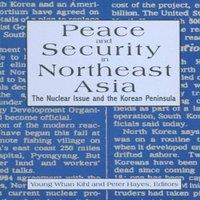 Peter Hayes Peace & Security in Northeast Asia: Nuclear Issue & the Korean in White