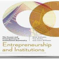 Nick Williams Entrepreneurship & Institutions : The Causes & Consequences of