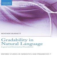 Heather Burnett Gradability in Natural Language: Logical & Grammatical