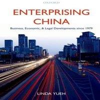 Linda Yueh Enterprising China: Business, Economic, & Legal Developments