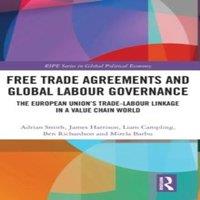 Adrian Smith Free Trade Agreements & Global Labour Governance: The European