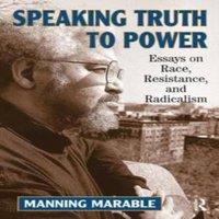 Manning Marable Speaking Truth To Power: Essays On Race, Resistance, And in White