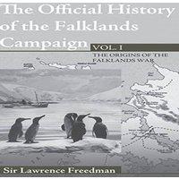 Lawrence Freedman The Official History of the Falklands Campaign, Volume 1: The in White