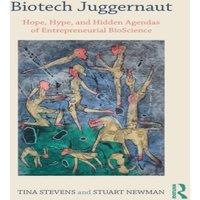 Tina Stevens Biotech Juggernaut: Hope, Hype, & Hidden Agendas of