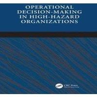 Jan Hayes Operational Decision-making in High-hazard Organizations: Drawing