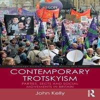 John Kelly Contemporary Trotskyism: Parties, Sects & Social Movements in in White