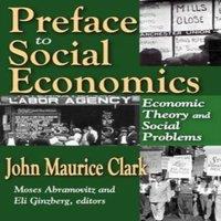 John Clark Preface to Social Economics: Economic Theory & Social Problems in White
