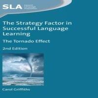 Carol Griffiths The Strategy Factor in Successful Language Learning : The Tornado in White