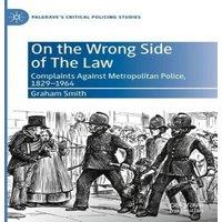 Graham Smith On the Wrong Side of The Law : Complaints Against Metropolitan in White
