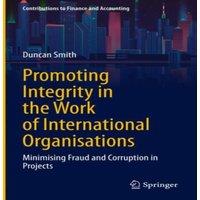 Duncan Smith Promoting Integrity in the Work of International Organisations :