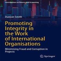 Duncan Smith Promoting Integrity in the Work of International Organisations : in White