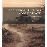 Samuel Taylor Coleridge Selections From Coleridge: The Rime Of The Ancient Mariner