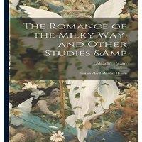 Lafcadio Hearn The Romance of the Milky Way, & Other Studies Stories /by