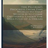 John Bunyan The Pilgrim's Progress From This World to That Which is to Come in White