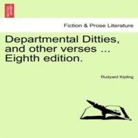 Rudyard Kipling Departmental Ditties, & other verses ... Eighth edition