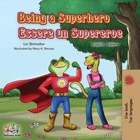 Liz Shmuilov Being a Superhero Essere un Supereroe: English Italian Bilingual in White