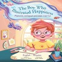 Victor Dias de Oliveira Santos The Boy Who Illustrated Happiness - Bilingual Russian & English
