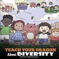 Steve Herman Teach Your Dragon About Diversity: Train Your Dragon To Respect