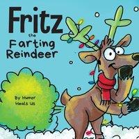 Humor Heals Us Fritz the Farting Reindeer: A Story About a Reindeer Who Farts in White