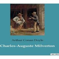 Arthur Conan Doyle Charles-Auguste Milverton:Un duel moral entre Sherlock Holmes et