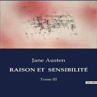 Jane Austen RAISON ET SENSIBILITE:Les dilemmes de l'amour et de la raison dans