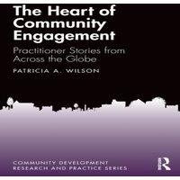 Patricia Wilson The Heart of Community Engagement: Practitioner Stories from in White
