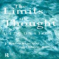 David Bohm The Limits of Thought: Discussions between J. Krishnamurti and