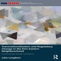 Julia Langbein Transnationalization & Regulatory Change in the EU's Eastern