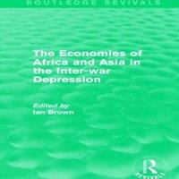 Ian Brown Economies of Africa & Asia in the Inter-war Depression in White